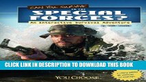 [New] Ebook Can You Survive in the Special Forces?: An Interactive Survival Adventure (You Choose:
