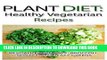 [Ebook] Plant Diet: Healthy Vegetarian Recipes: Revitalize With Kale, Broccoli, Spinach and Leafy