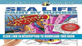 [New] Ebook Creative Haven Sea Life Paint by Number (Adult Coloring) Free Read