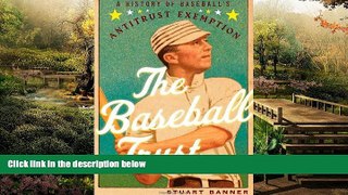 READ FULL  The Baseball Trust: A History of Baseball s Antitrust Exemption  READ Ebook Full Ebook