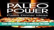 [Ebook] Paleo Power - Paleo Dinner Ideas - Delicious Paleo-Friendly Dinner Ideas (Caveman CookBook