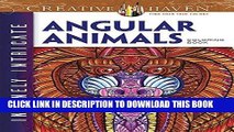 [New] Ebook Creative Haven Insanely Intricate Angular Animals Coloring Book (Adult Coloring) Free