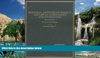 Big Deals  Federal Antitrust Policy: The Law of Competition and Its Practice (Hornbook Series