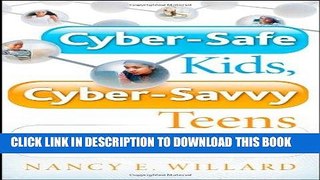 [New] Ebook Cyber-Safe Kids, Cyber-Savvy Teens: Helping Young People Learn To Use the Internet
