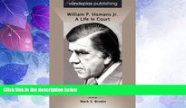 Big Deals  William P. Homans Jr.: A Life In Court  Best Seller Books Most Wanted