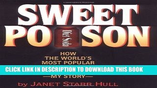 [New] Ebook Sweet Poison: How the World s Most Popular Artificial Sweetener Is Killing Us - My