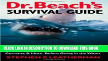 [New] Ebook Dr. Beach s Survival Guide: What You Need to Know about Sharks, Rip Currents, and More