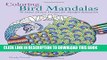 [New] Ebook Coloring Bird Mandalas: 30 Hand-drawn Designs for Mindful Relaxation Free Read