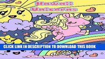 [New] PDF Kawaii Unicorns: A Super Cute Coloring Book (Kawaii, Manga and Anime Coloring Books for