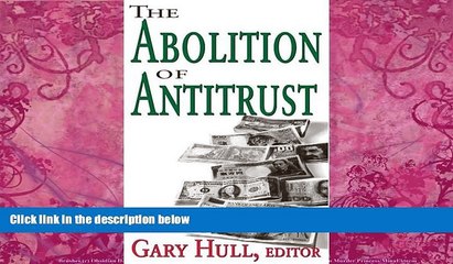 Big Deals  The Abolition of Antitrust  Full Ebooks Most Wanted