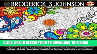 [New] Ebook Adult Coloring Books: A Colouring Book for Adults Featuring Designs of Mandalas and