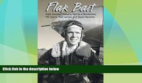 Big Deals  Flak Bait: Eight Decades Dodging Flak as a Bombardier, FBI Agent, Trial Lawyer, and