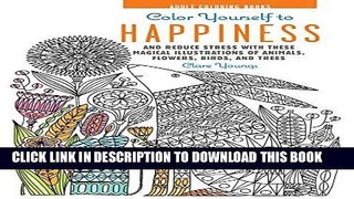 [New] Ebook Color Yourself to Happiness: And reduce stress with these magical illustrations of