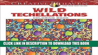 [New] Ebook Creative Haven Wild Techellations Coloring Book (Adult Coloring) Free Online