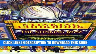 [PDF] The Stinking Cookbook: From the Stinking Rose, a Garlic Restaurant Popular Online