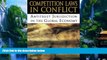 Big Deals  Competition Laws in Conflict: Antitrust Jurisdiction in the Global Economy  Full Ebooks