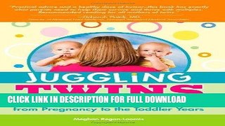 [New] Ebook Juggling Twins: The Best Tips, Tricks, and Strategies from Pregnancy to the Toddler