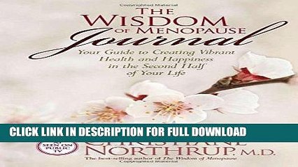 [New] Ebook The Wisdom of Menopause Journal: Your Guide to Creating Vibrant Health and Happiness