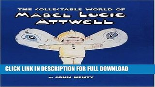 [New] Ebook The Collectable World of Mabel Lucie Attwell Free Read