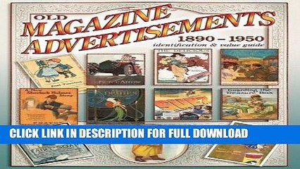 [New] Ebook Old Magazine Advertisements 1890-1950, Identification   Value Guide Free Read