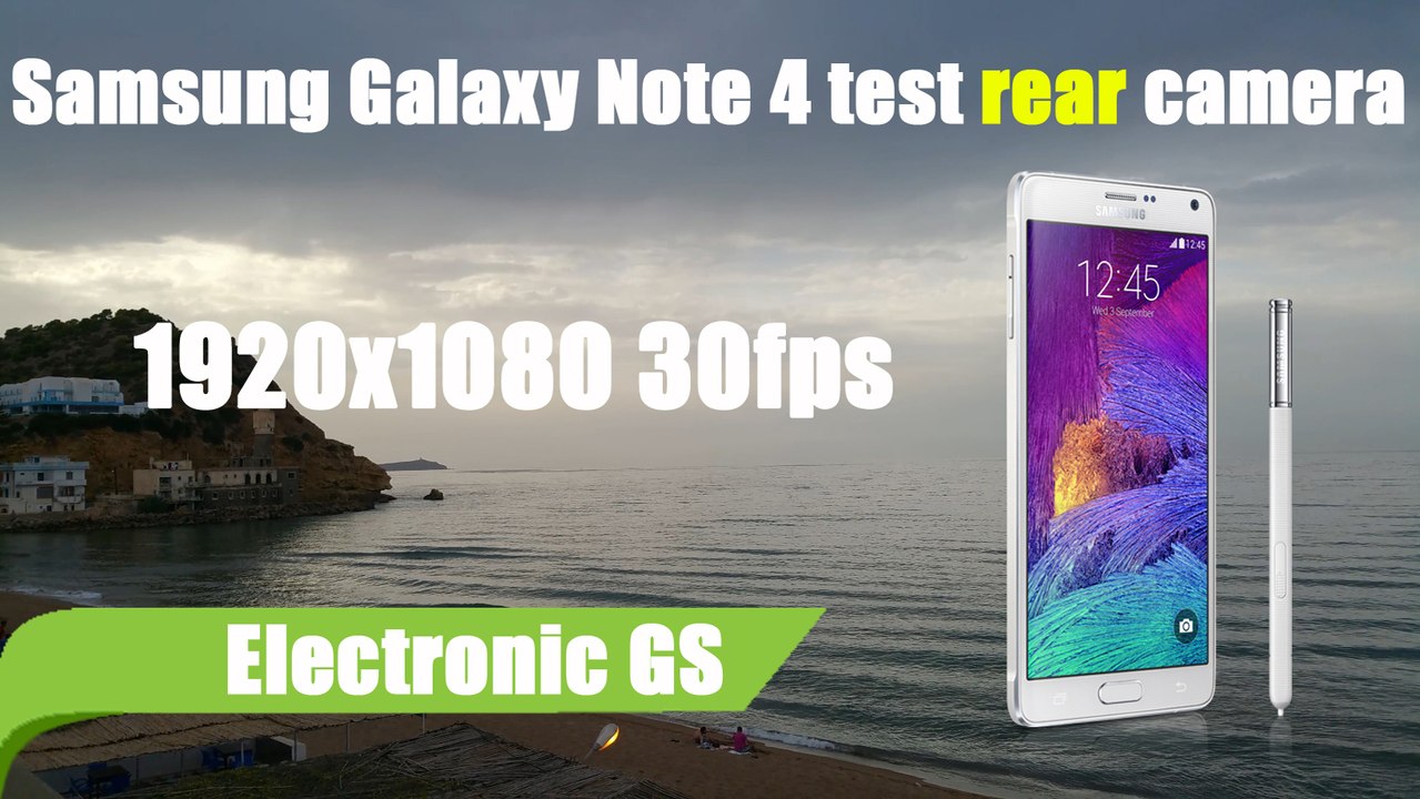 Samsung Galaxy Note 4 test rear camera 1080P 30fps