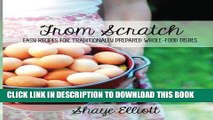 [PDF] The Elliott Homestead: From Scratch: Traditional, whole-foods dishes for easy, everyday