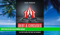 Books to Read  Debt   Circuses: Protecting Business Owners From Their Enemies, Their Allies, and