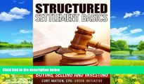 Big Deals  Structured Settlement Basics - Understanding Structured Settlement Buying, Selling and