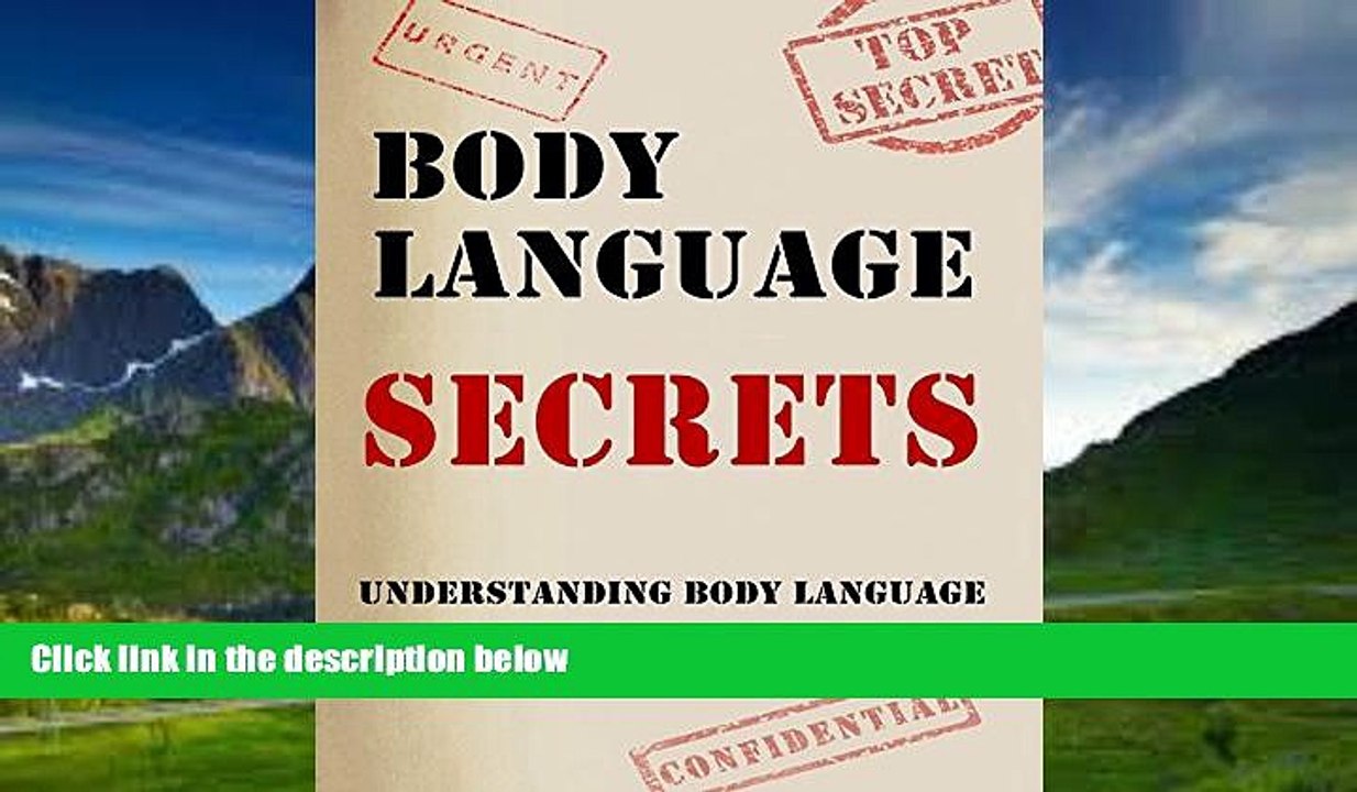 Books to Read  Body Language Secrets: Understanding Body Language And Using Body Language To Your