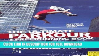 [New] Ebook The Ultimate Parkour and Freerunning: Discover Your Possibilities Free Online