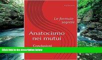 Big Deals  Anatocismo nei mutui: le formule segrete (Conclusioni) (Italian Edition)  Best Seller