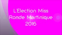 Election Miss Ronde Martinique 2016 en images