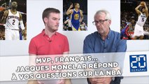 MVP, Français : Jacques Monclar répond à vos questions sur la NBA