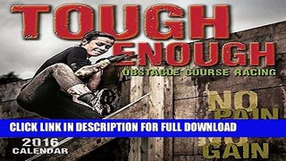 [New] Ebook Tough Enough/Obstacle Course Racing 2016 Wall Calendar Free Online
