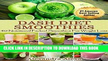 [Ebook] Dash Diet: 40 Nutritional Packed Dash Diet Smoothies For Weight Loss ( Dash Diet Cookbook