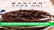 [PDF] Baking Chez Moi: Recipes from My Paris Home to Your Home Anywhere Full Colection