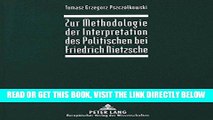 [FREE] EBOOK Zur Methodologie der Interpretation des Politischen bei Friedrich Nietzsche (German