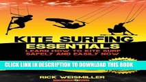 [New] PDF Kite Surfing Essentials - Learn How to Kite Surf Safely and Easily NOW! Free Online