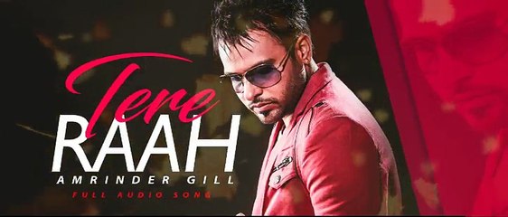 Tere Raah (Full Audio Song) | Amrinder Gill | Punjabi Song Collection | Fun-online