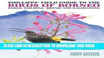 [New] Ebook Phillipps  Field Guide to the Birds of Borneo: Sabah, Sarawak, Brunei, and Kalimantan,
