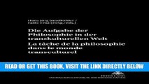 [FREE] EBOOK Die Aufgaben der Philosophie in der transkulturellen Welt- La tÃ¢che de la