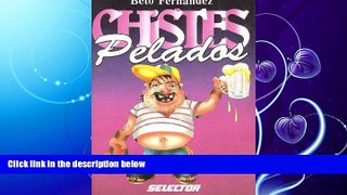 FREE DOWNLOAD  Chistes pelados (Spanish Edition)  BOOK ONLINE