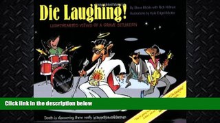 Free [PDF] Downlaod  Die Laughing!: Lighthearted Views of a Grave Situation  DOWNLOAD ONLINE