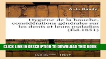 [Read PDF] Hygiene de La Bouche, Considerations Generales Sur Les Dents Et Leurs Maladies (French