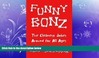 EBOOK ONLINE  Funny Bonz: The Cleanest Jokes Around for All Ages READ ONLINE