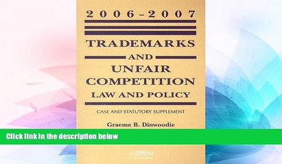 Must Have  Trademarks and Unfair Competition: Law and Policy: Case and Statutory Supplement  READ