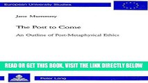 [FREE] EBOOK The Post to Come: An Outline of Post-Metaphysical Ethics (EuropÃ¤ische