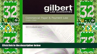 Big Deals  Gilbert Law Summaries: Commercial Paper   Payment Law 16th Edition  Best Seller Books