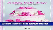 [PDF] Happy Cake Days: Every Moment is a Cake Moment! Full Colection