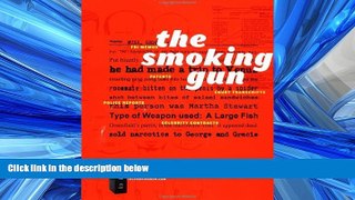 FREE PDF  The Smoking Gun: A Dossier of Secret, Surprising, and Salacious Documents READ ONLINE